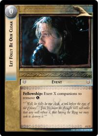 lotr tcg fellowship of the ring foils let folly be our cloak foil