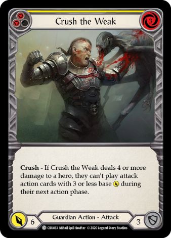 Crush the Weak (Yellow) - CRU - 1st edition