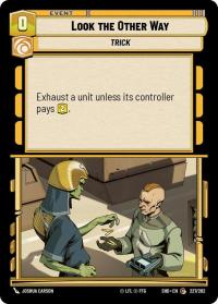 star wars unlimited shadows of the galaxy look the other way foil